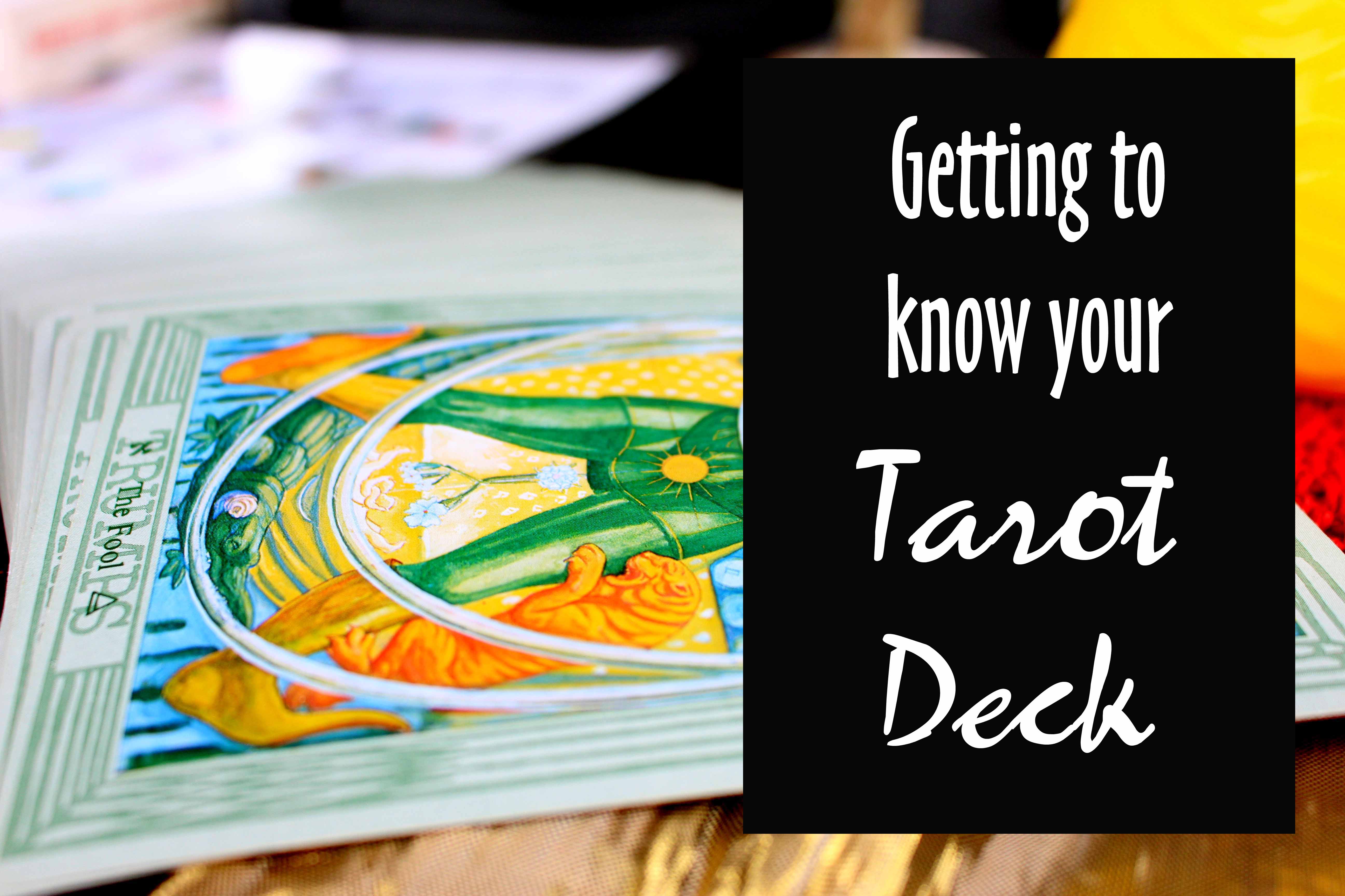 A guide to getting to know your tarot deck from the beginning.