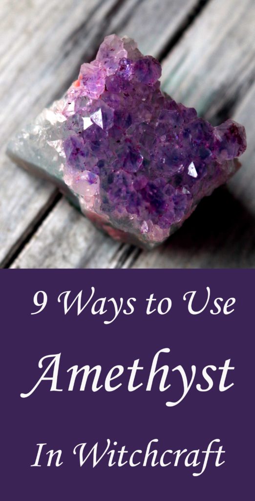 9 Ways to Use Amethyst in Witchcraft