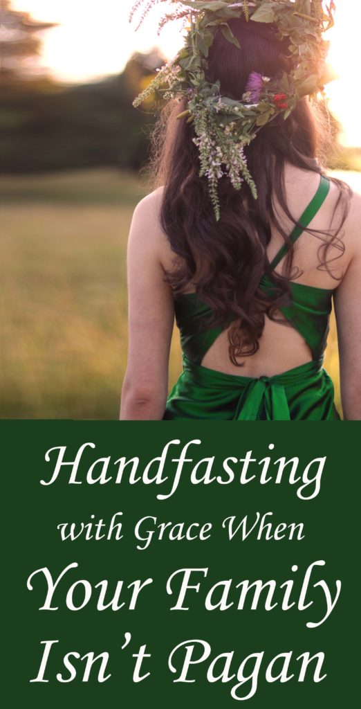 How to handle your non-pagan family when you're planning a handfasting.