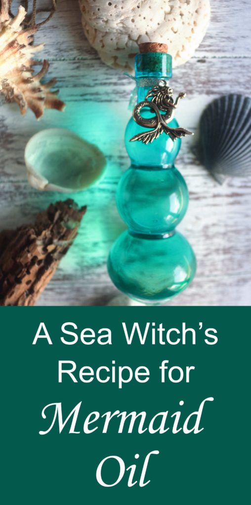 A sea witch's recipe for ocean potion (aka "mermaid oil" to evoke the Element of water in ritual.