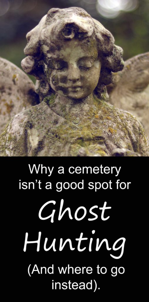 Why a cemetery isn't a good spot for ghost hunting (plus where to go instead!)