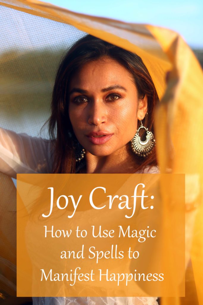 Joy Craft:  Simple ways to manifest joy and happiness with magic and spell craft.