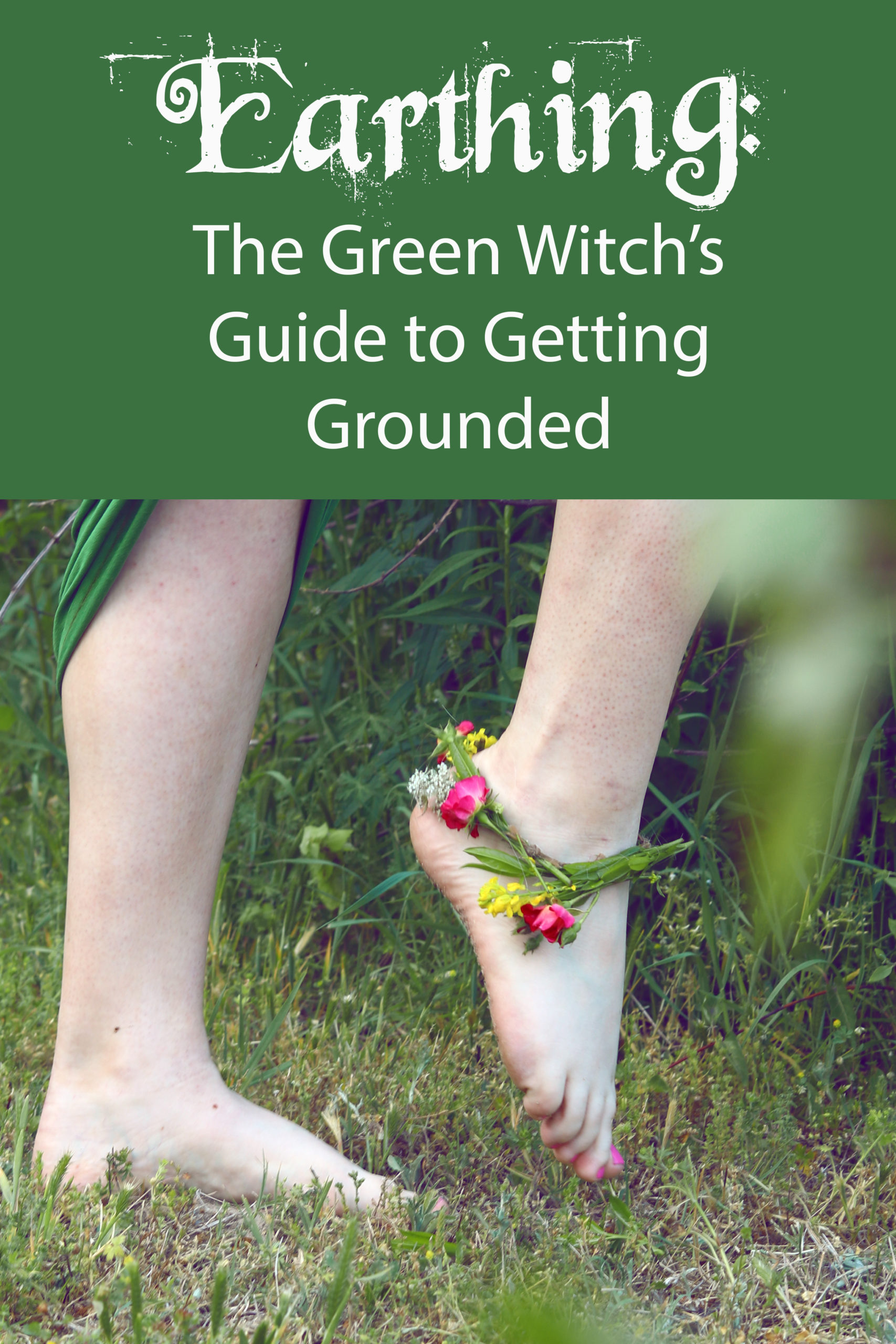 Get grounded!  Earthing is a holistic magical practice that reduces stress and connects you to the natural world.