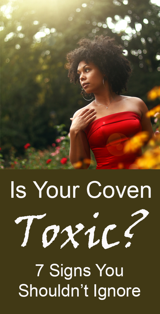 Are you in a toxic coven?  Here's 7 signs you shouldn't ignore.